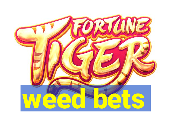 weed bets